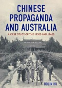 Cover-Bild zum Titel 'Chinese Propaganda and Australia (paperback)' von 'Bolin Hu'