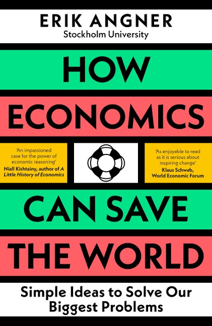 How Economics Can Save the World - Erik Angner