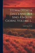 Cover-Bild zum Titel 'Storia D'italia Dall'anno 1814 Sino A'nostri Giorni, Volume 1...' von 'Luigi Carlo Farini'