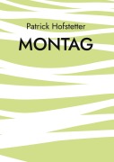 Cover-Bild zum Titel 'Montag' von 'Patrick Hofstetter'