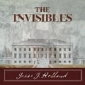 The Invisibles: The Untold Story of African American Slaves in the White House - Jesse Holland