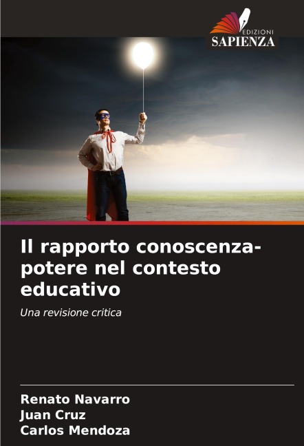 Il rapporto conoscenza-potere nel contesto educativo - Renato Navarro, Juan Cruz, Carlos Mendoza