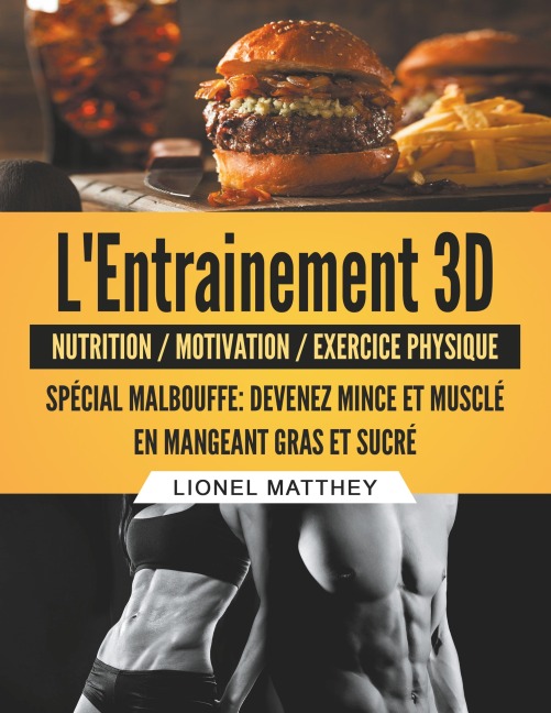 L'entrainement 3d spécial malbouffe - Lionel Matthey
