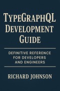 Cover-Bild zum Titel 'TypeGraphQL Development Guide' von 'Richard Johnson'