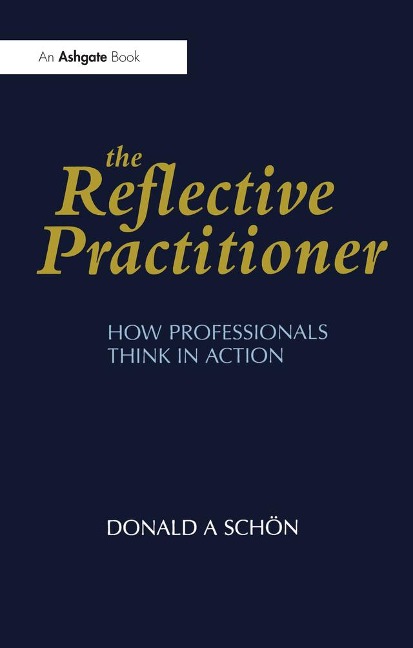The Reflective Practitioner - Donald A. Schön