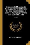 Cover-Bild zum Titel 'Mémoires de Monsieur de Torcy, pour servir à l'histoire des négociations depuis le traité de Ryswyck jusqu' à la paix d'Utrecht. ... of 3; Volume 2' von 'Jean Baptiste Cobert Torcy'
