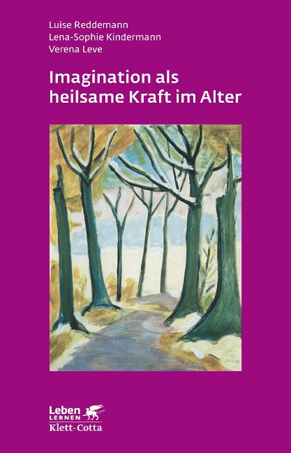 Imagination als heilsame Kraft im Alter - Luise Reddemann, Verena Leve, Lena-Sophie Kindermann