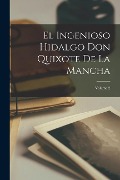 Cover-Bild zum Titel 'El Ingenioso Hidalgo Don Quixote De La Mancha; Volume 2' von 'Anonymous'