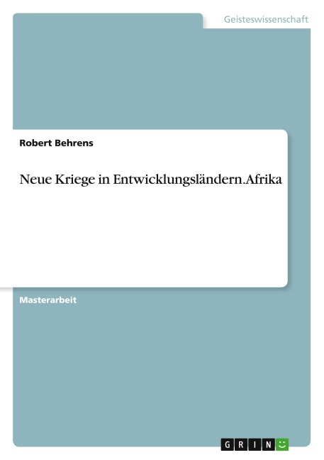 Neue Kriege in Entwicklungsländern. Afrika - Robert Behrens