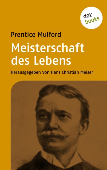 Meisterschaft des Lebens - Prentice Mulford