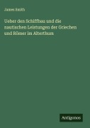 Cover-Bild zum Titel 'Ueber den Schiffbau und die nautischen Leistungen der Griechen und Römer im Alterthum' von 'James Smith'