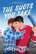 Cover-Bild zum Titel 'The Shots You Take' von 'Rachel Reid'