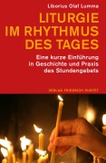 Cover-Bild zum Titel 'Liturgie im Rhythmus des Tages' von 'Liborius Olaf Lumma'