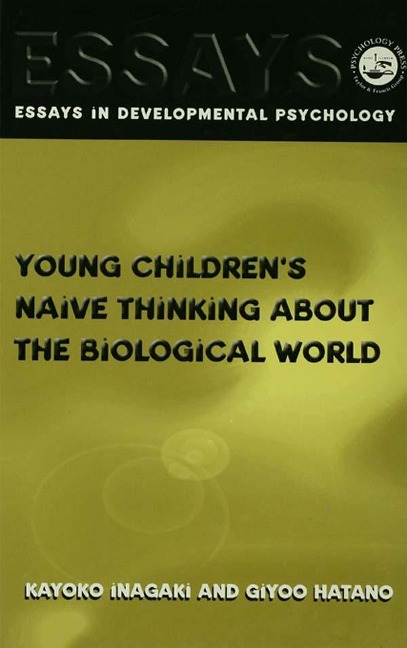 Young Children's Thinking about Biological World - Giyoo Hatano, Kayoko Inagaki