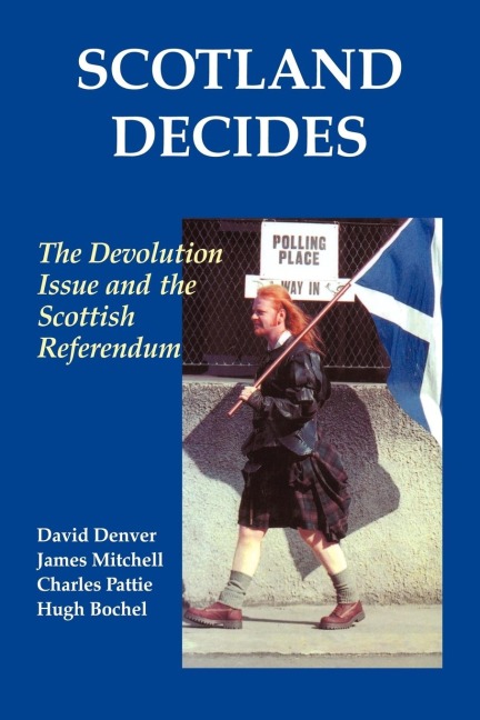 Scotland Decides - Hugh Bochel, James Mitchell, David Denver