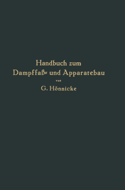 Handbuch zum Dampffaß- und Apparatebau - G. Hönnicke