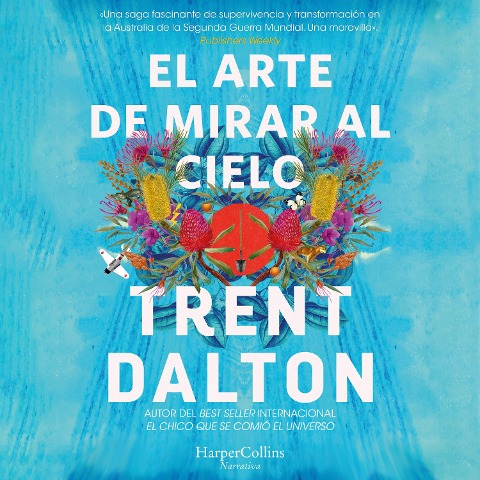 El arte de mirar al cielo - Trent Dalton