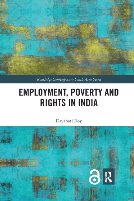 Employment, Poverty and Rights in India - Dayabati Roy