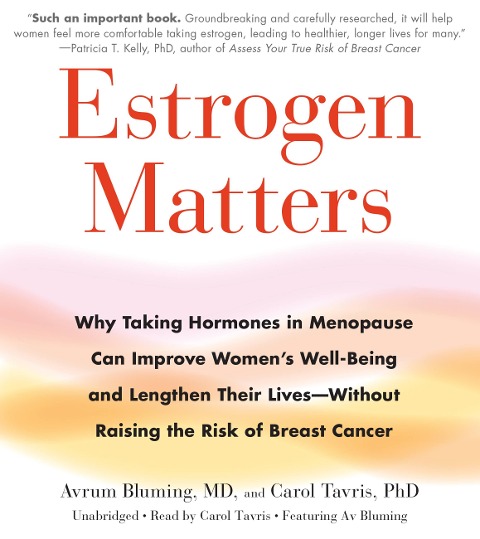 Estrogen Matters - Avrum Bluming, Carol Tavris