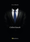 Cover-Bild zum Titel 'Colletti bianchi' von 'Luca Manzo'