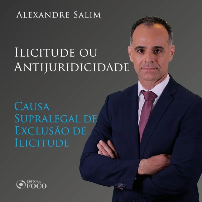 Direito Penal - 5.¿ ¿Ilicitude ou Antijuridicidade - Causa Supralegal de Exclusão de Ilicitude - Alexandre Salim