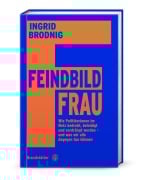 Cover-Bild zum Titel 'Feindbild Frau' von 'Ingrid Brodnig'