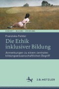 Cover-Bild zum Titel 'Die Ethik inklusiver Bildung' von 'Franziska Felder'