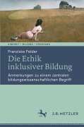 Cover-Bild zum Titel 'Die Ethik inklusiver Bildung' von 'Franziska Felder'