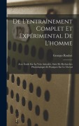 Cover-Bild zum Titel 'De L'entraînement Complet Et Expérimental De L'homme: Avec Étude Sur La Voix Articulée, Suivi De Recherches Physiologiques Et Pratiques Sur Le Cheval' von 'Georges Rouhet'