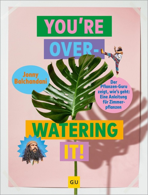 You're overwatering it! - Jonny Balchandani