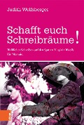 Cover-Bild zum Titel 'Schafft euch Schreibräume!' von 'Judith Wolfsberger'