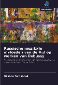 Russische muzikale invloeden van de Vijf op werken van Debussy - Oksana Poleshook