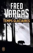 Cover-Bild zum Titel 'Temps Glaciaires' von 'Fred Vargas'