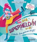 Cover-Bild zum Titel 'Die Superheldin in dir: Entdecke deine geheimen Kräfte' von 'Natasa Kaiser, Corinna Wieja'