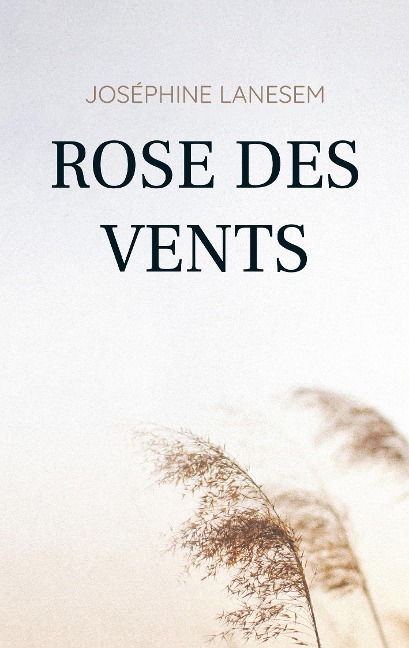 Rose des vents - Joséphine Lanesem