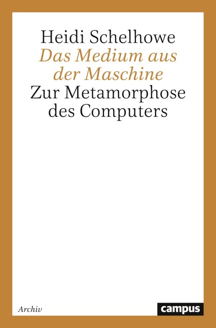 Das Medium aus der Maschine - Heidi Schelhowe