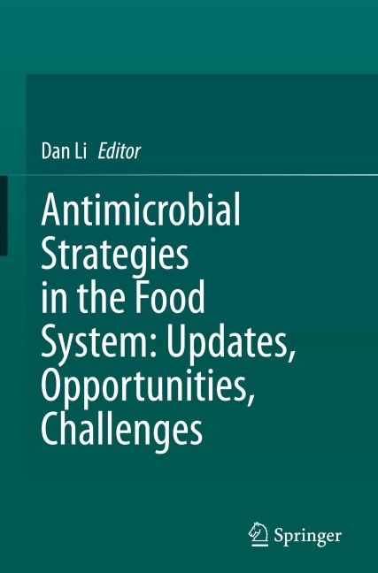 Antimicrobial Strategies in the Food System: Updates, Opportunities, Challenges - 