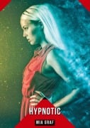 Cover-Bild zum Titel 'Hypnotic' von 'Mia Graf'