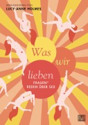 Cover-Bild zum Titel 'Was wir lieben' von 'Lucy-Anne Holmes'