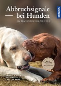 Cover-Bild zum Titel 'Abbruchsignale bei Hunden' von 'Thomas Bursch, Lars Thiemann, Marion Pepper'