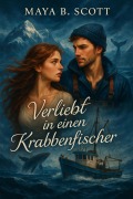 Cover-Bild zum Titel 'Verliebt in einen Krabbenfischer' von 'Maya B. Scott'