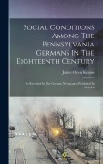 Cover-Bild zum Titel 'Social Conditions Among The Pennsylvania Germans In The Eighteenth Century' von 'James Owen Knauss'