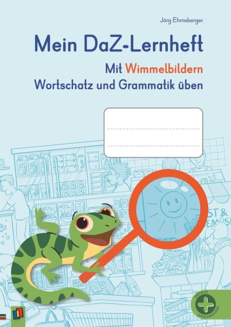 Mein DaZ-Lernheft - Mit Wimmelbildern Wortschatz und Grammatik üben - Jörg Ehrnsberger
