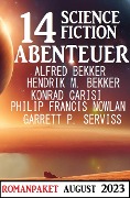 14 Science Fiction Abenteuer August 2023 - Alfred Bekker, Hendrik M. Bekker, Konrad Carisi, Philip Francis Nowlan, Garrett P. Serviss