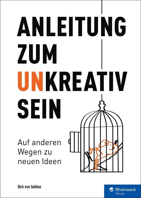 Anleitung zum Unkreativsein - Dirk von Gehlen