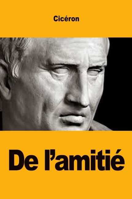 De l'amitié - Cicéron