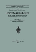 Cover-Bild zum Titel 'Internationale Übersicht über Gewerbekrankheiten nach den Berichten der Gewerbeaufsichtsbehörden der Kulturländer über die Jahre 1920 bis 1926' von 'Ernst Brezina'