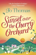 Cover-Bild zum Titel 'Sunset over the Cherry Orchard' von 'Jo Thomas'
