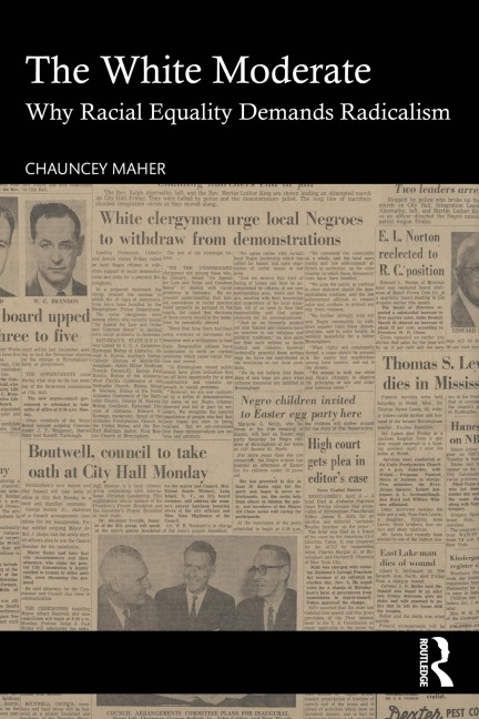 The White Moderate - Chauncey Maher