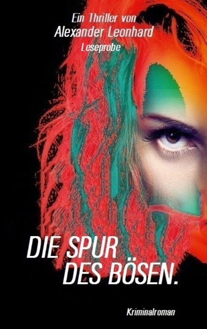 Die Spur des Bösen - Leseprobe - Alexander Leonhard